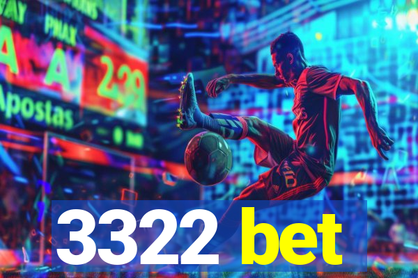 3322 bet